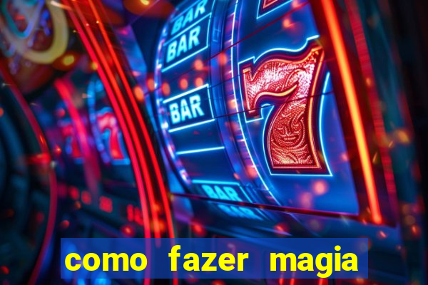 como fazer magia de fogo na vida real